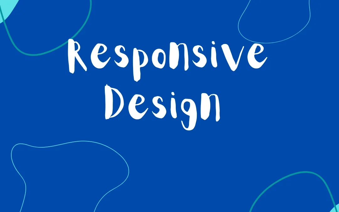 Responsive Design: Why Your Website Must Work on All Devices