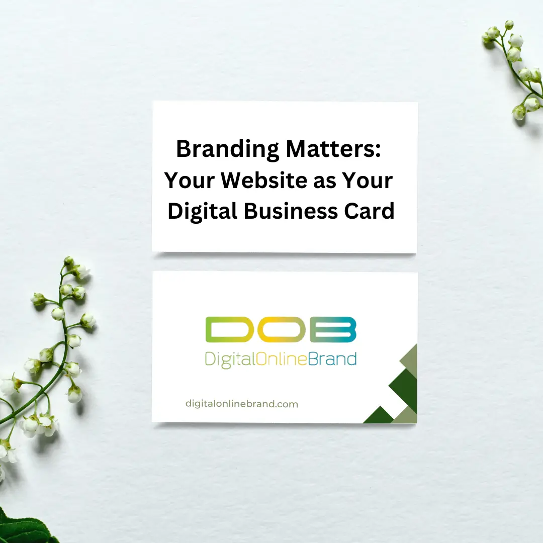 Branding Matters: Your Website as Your Digital Business Card